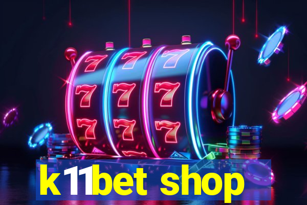 k11bet shop